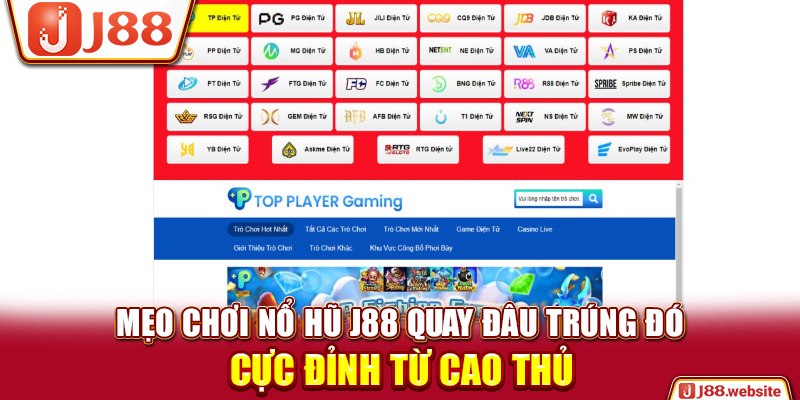 Mẹo Chơi Nổ Hũ J88 Quay Đâu Trúng Đó Cực Đỉnh Từ Cao Thủ