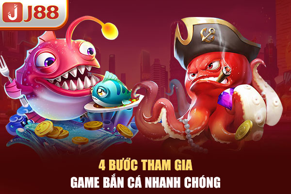 4 bước tham gia game bắn cá nhanh chóng