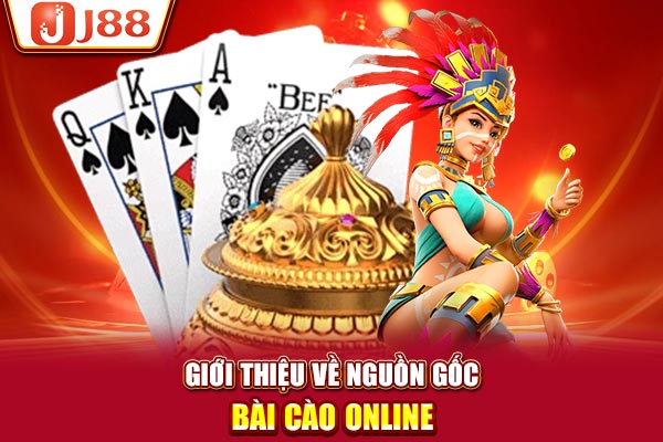 Giới thiệu về nguồn gốc bài cào Online